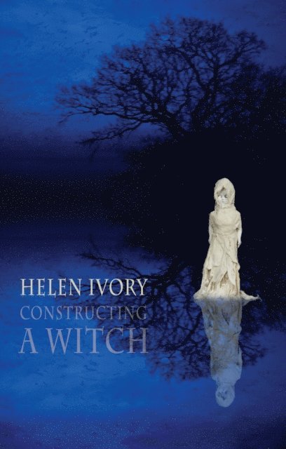 Helen Ivory - Constructing a Witch, E-bok