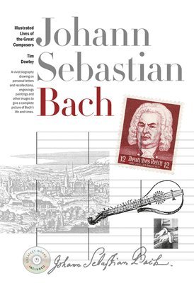 Tim Dowley - New Illustrated Lives of Great Composers: Bach, Häftad