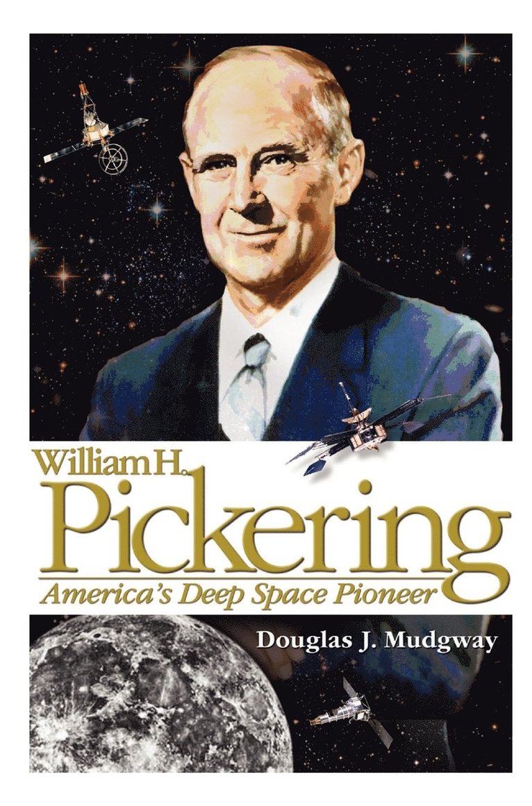 Douglas J Mudgway, NASA History Division - William H. Pickering, Inbunden