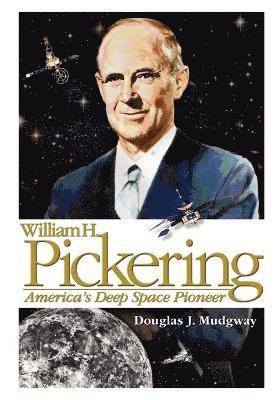 Douglas J Mudgway, NASA History Division - William H. Pickering, Häftad