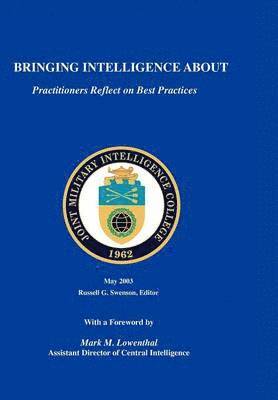Russell G. Swenson, Joint Military Intelligence College - Bringing Intelligence About, Häftad. Tillgänglighet: Lägg i varukorg