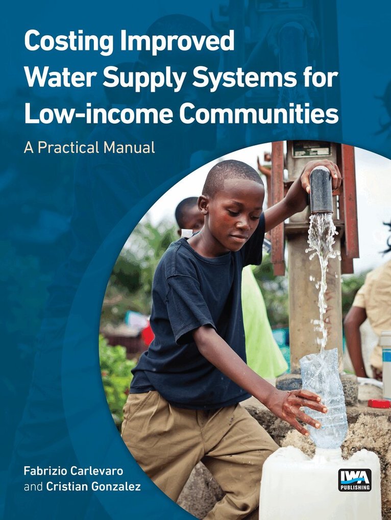 Fabrizio Carlevaro, Cristian Gonzalez - Costing Improved Water Supply Systems for Low-income Communities, Häftad