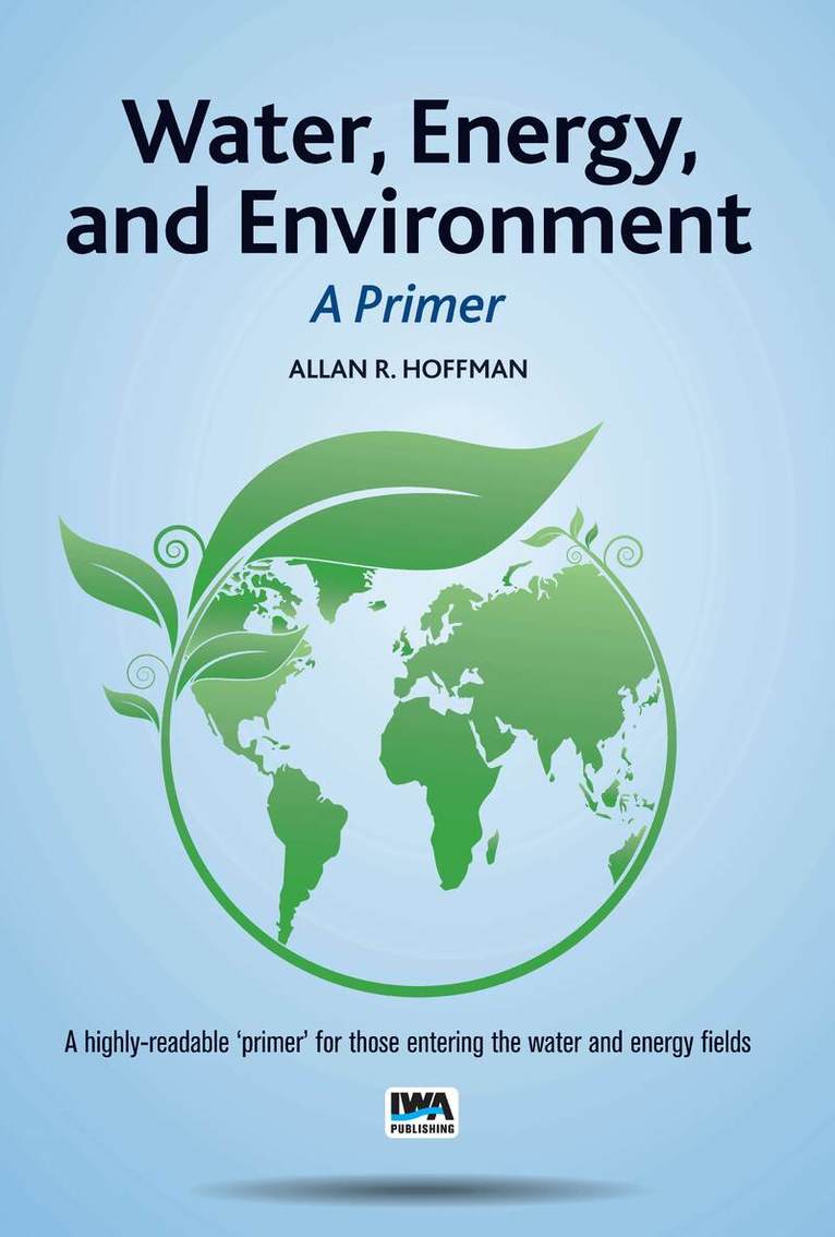 Allan R. Hoffman - Water, Energy, and Environment – A Primer, Häftad