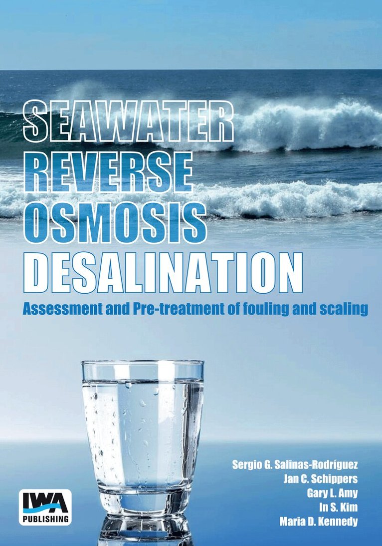 Sergio G. Salinas-Rodriguez, Gary Amy, I. S. Kim, J. C. Schippers, Maria D. Kennedy - Seawater Reverse Osmosis Desalination, Inbunden