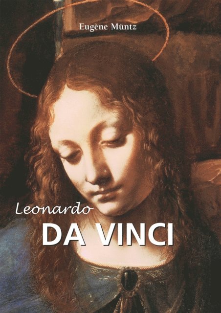 Eugene Muntz - Leonardo da Vinci, E-bok