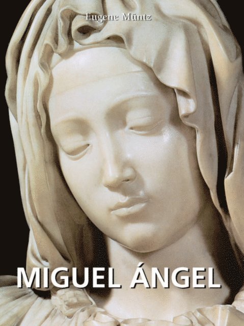 Muntz Eugene Muntz - Miguel Ángel, E-bok
