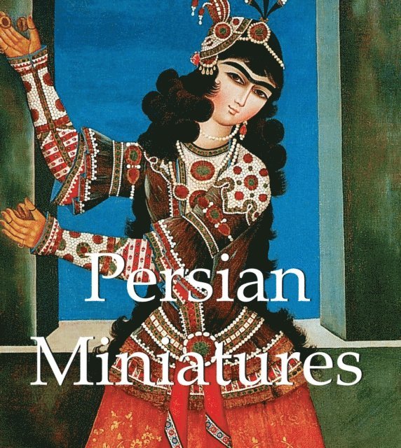 Anatoli Ivanov, Vladimir Loukonin - Persian Miniatures, E-bok