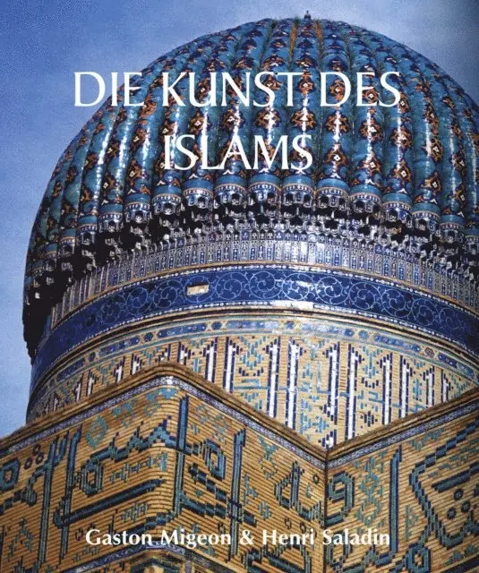 Henri Saladin, Gaston Migeon - Die Kunst des Islams, E-bok. Tillgänglighet: Lägg i varukorg