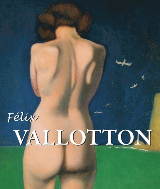 Nathalia Brodskaia - Félix Vallotton, E-bok