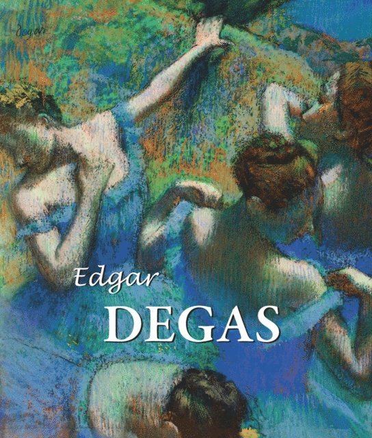 Edgar Degas, Nathalia Brodskaya - Edgar Degas, E-bok