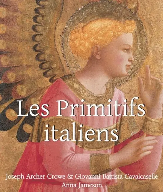 Anna Jameson, Giovanni Battista Cavalcaselle, Joseph Archer Crowe - Les Primitifs Italien, E-bok. Tillgänglighet: Lägg i varukorg