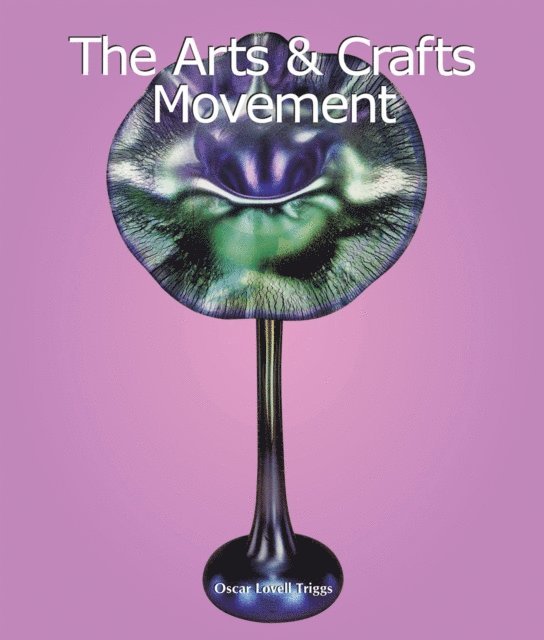 Oscar Lovell Triggs - The Arts & Crafts Movement, E-bok