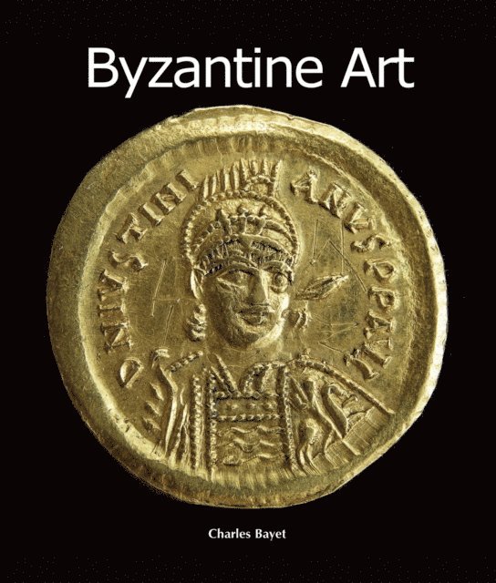 Charles Bayet - Byzantine Art, E-bok