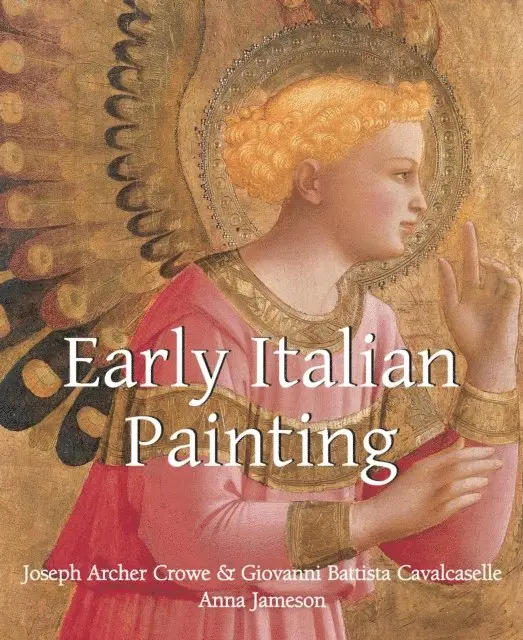 Anna Jameson, Giovanni Battista Cavalcaselle, Joseph Archer Crowe - Early Italian Painting, E-bok. Tillgänglighet: Lägg i varukorg