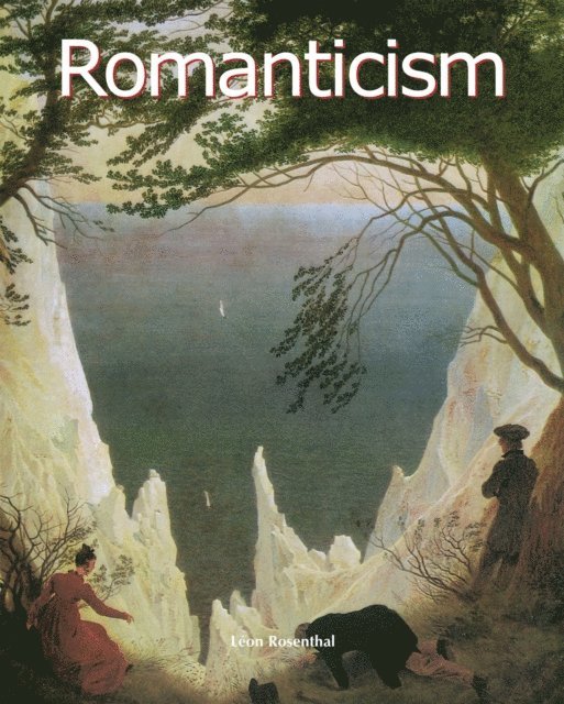 Leon Rosenthal - Romanticism, E-bok
