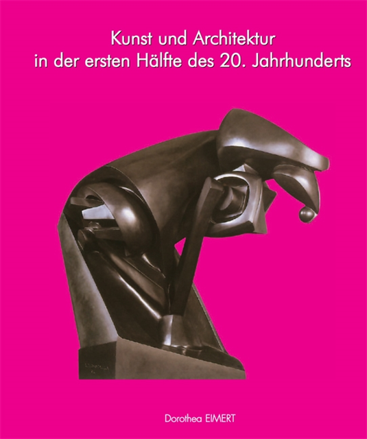 Eimert Dorothea Eimert - Kunst und Architektur des 20. Jahrhunderts, Band I, E-bok
