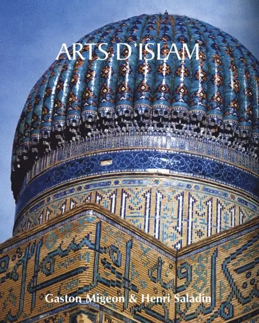 Henri Saladin, Gaston Migeon - Arts d’Islam, E-bok. Tillgänglighet: Lägg i varukorg