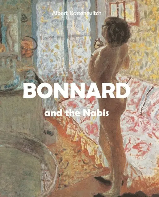 Albert Kostenevitch - Bonnard and the Nabis, E-bok. Tillgänglighet: Lägg i varukorg