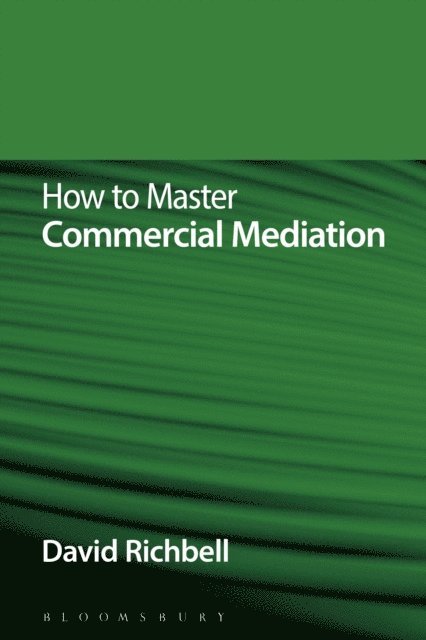 David Richbell - How to Master Commercial Mediation, E-bok