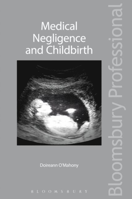 Doireann O'Mahony - Medical Negligence and Childbirth, E-bok