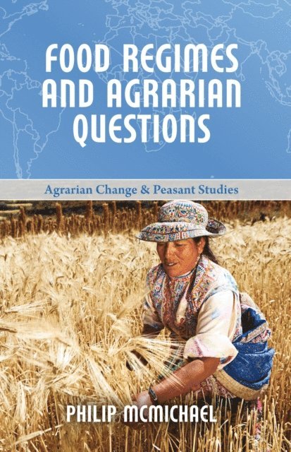 Philip McMichael - Food Regimes and Agrarian Questions, E-bok