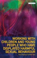 Working with Children and Young People Who Have Displayed Harmful Sexual Behaviour