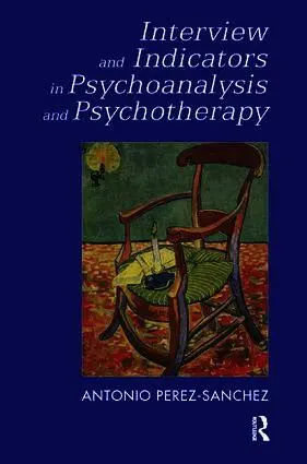 Antonio Perez-Sanchez - Interview and Indicators in Psychoanalysis and Psychotherapy, Häftad. Tillgänglighet: Lägg i varukorg