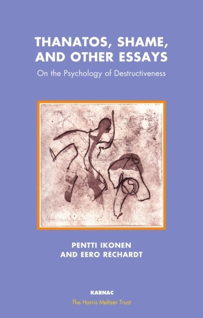 Eero Rechardt, Pentti Ikonen - Thanatos, Shame, and Other Essays, E-bok