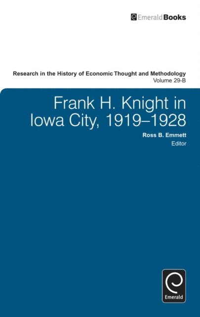 Ross B. Emmett - Frank H. Knight in Iowa City, 1919 - 1928, E-bok