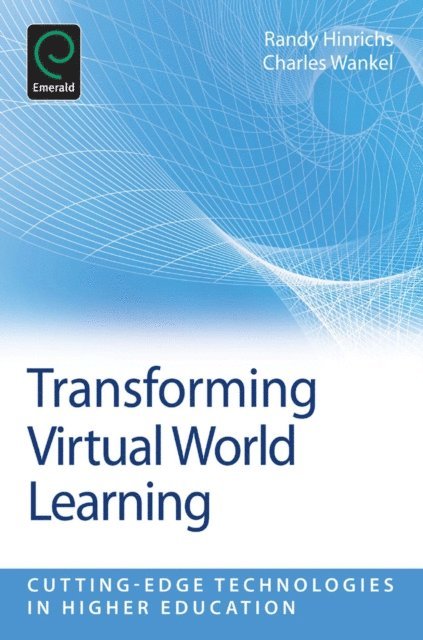 Randy Hinrichs, Charles Wankel - Transforming Virtual World Learning, E-bok