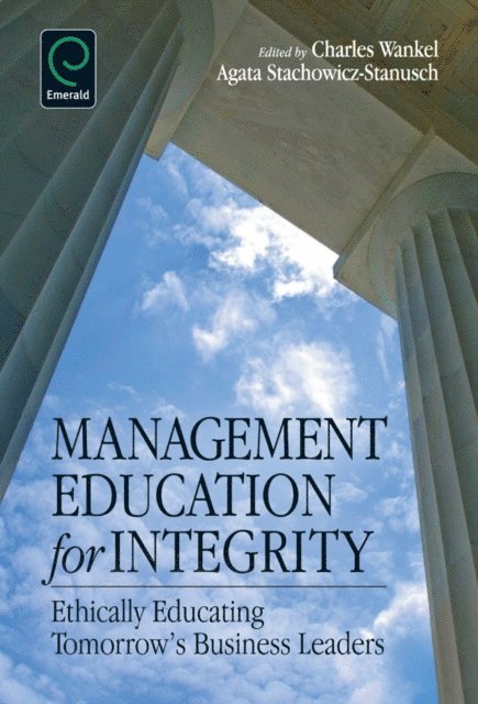 Agata Stachowicz-Stanusch, Charles Wankel - Management Education for Integrity, E-bok