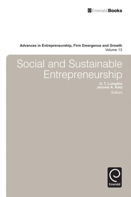 Jerome A. Katz, G. Thomas Lumpkin - Social and Sustainable Entrepreneurship, E-bok