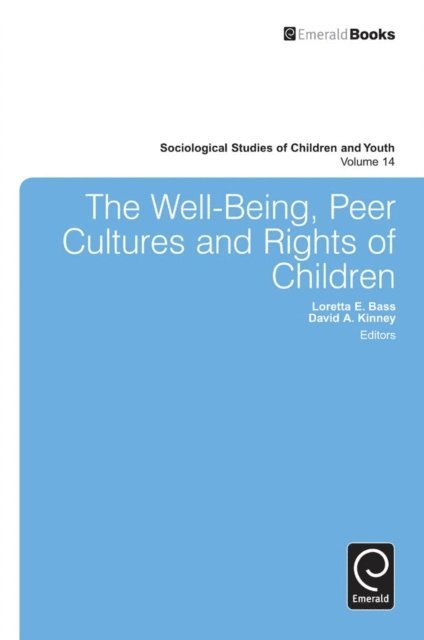 David A. Kinney, Loretta E. Bass - Well-Being, Peer Cultures and Rights of Children, E-bok