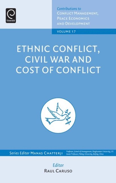 Raul Caruso - Ethnic Conflicts, Civil War and Cost of Conflict, E-bok