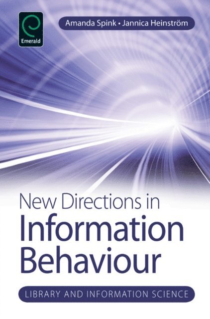Jannica Heinstrom, Amanda Spink - New Directions in Information Behaviour, E-bok