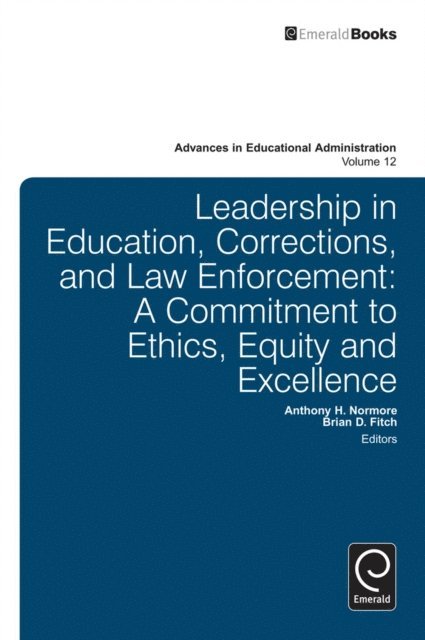 Brian D. Fitch, Anthony H. Normore - Leadership in Education, Corrections and Law Enforcement, E-bok