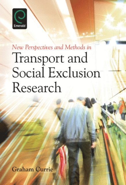 Graham Currie - New Perspectives and Methods in Transport and Social Exclusion Research, E-bok