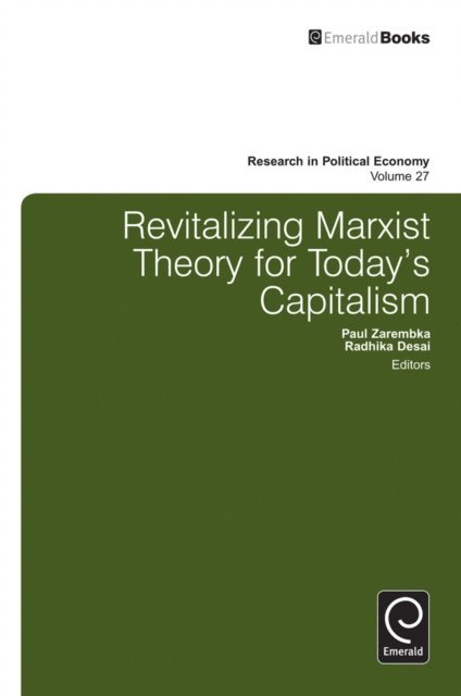 Radhika Desai, Paul Zarembka - Revitalizing Marxist Theory for Today's Capitalism, E-bok