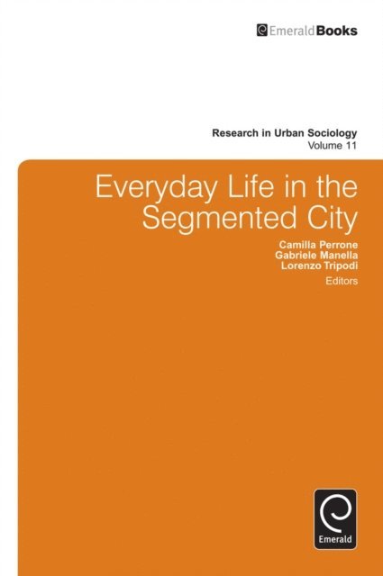 Lorenzo Tripodi, Gabriele Manella, Camilla Perrone - Everyday Life in the Segmented City, E-bok