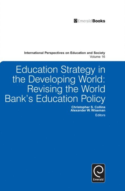 Alexander W. Wiseman, Christopher S. Collins - Education Strategy in the Developing World, E-bok