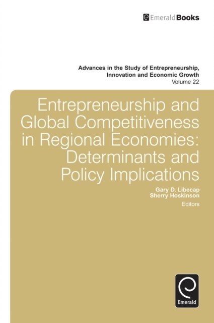 Gary D. Libecap, Sherry Hoskinson - Entrepreneurship and Global Competitiveness in Regional Economies, E-bok