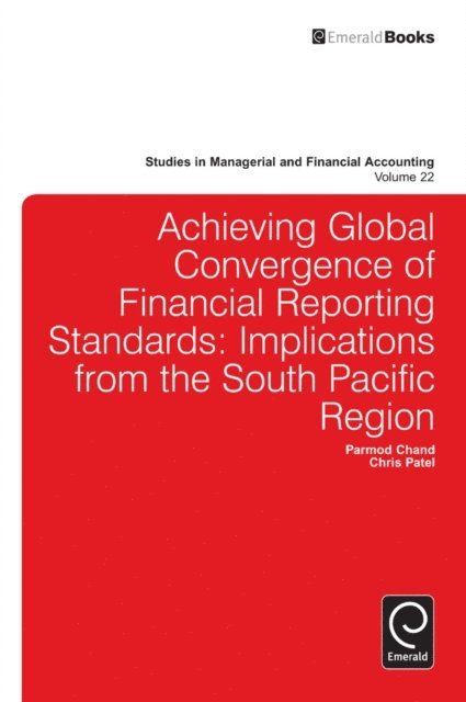 Parmod Chand, Christopher Patel - Achieving Global Convergence of Financial Reporting Standards, E-bok