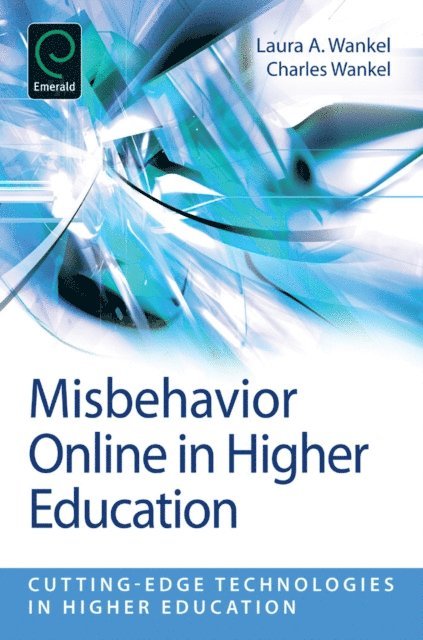 Charles Wankel, Laura A. Wankel - Misbehavior Online in Higher Education, E-bok