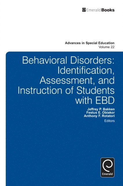 Anthony F. Rotatori, Festus E. Obiakor, Jeffrey P. Bakken - Behavioral Disorders, E-bok