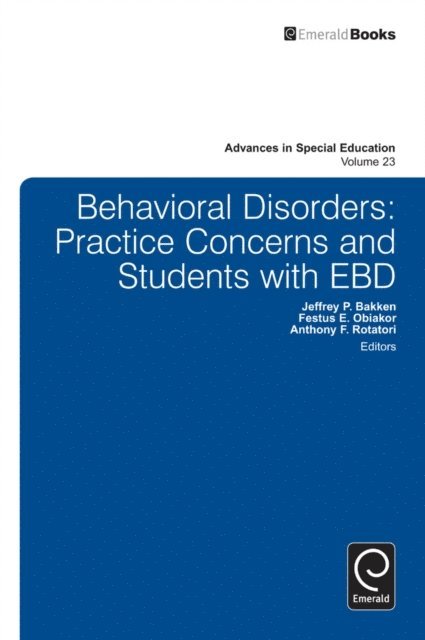 Anthony F. Rotatori, Festus E. Obiakor, Jeffrey P. Bakken - Behavioral Disorders, E-bok