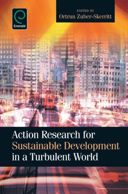 Ortrun Zuber-Skerritt - Action Research for Sustainable Development in a Turbulent World, E-bok