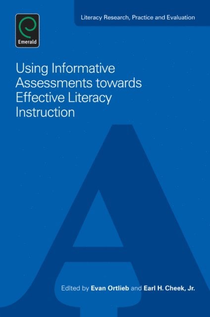 Earl H. Cheek Jr, Evan Ortlieb - Using Informative Assessments towards Effective Literacy Instruction, E-bok