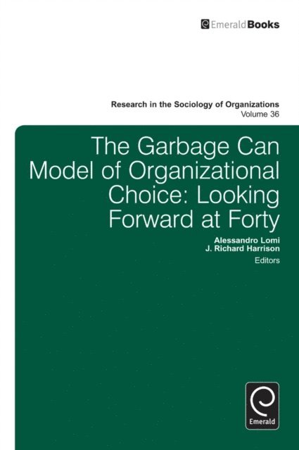 Alessandro Lomi, Richard Harrison - Garbage Can Model of Organizational Choice, E-bok