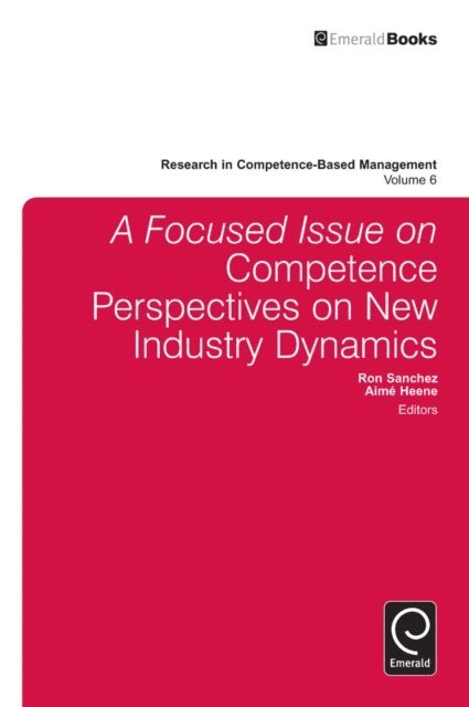 Aime Heene, Ron Sanchez - focussed Issue on Competence Perspectives on New Industry Dynamics, E-bok