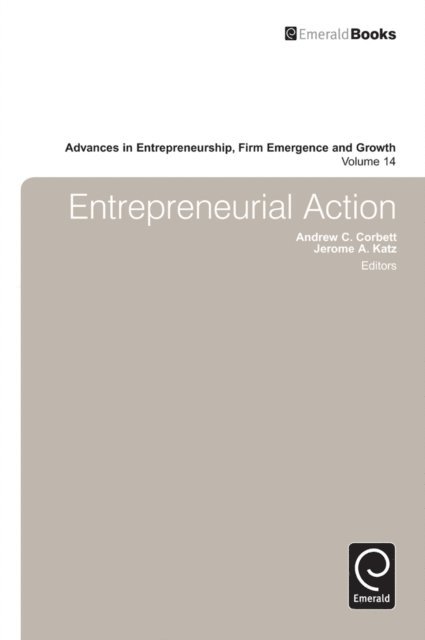 Jerome A. Katz, Andrew C. Corbett - Entrepreneurial Action, E-bok